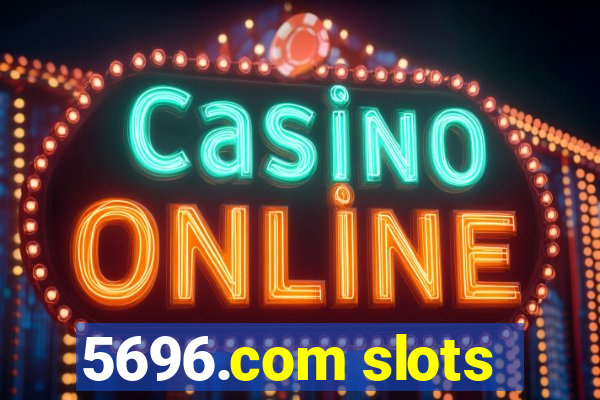 5696.com slots